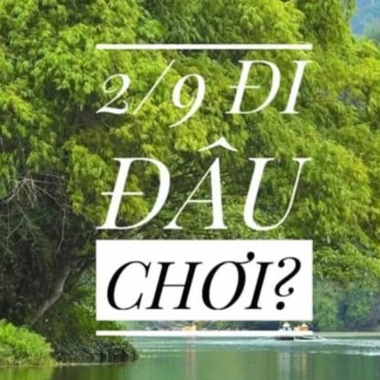 Nghỉ lễ 2 9 nên đi đâu chơi? Gợi ý 10 địa điểm du lịch hấp dẫn tại Việt Nam